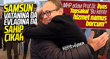 Samsun'da MHP Milletvekili adayı Topsakal büyük ilgi görüyor! Oyları arttırdı