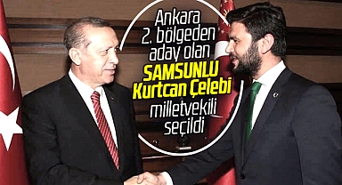 Samsun doğumlu olan Kurtcan Çelebi, Ankara'dan milletvekili seçildi