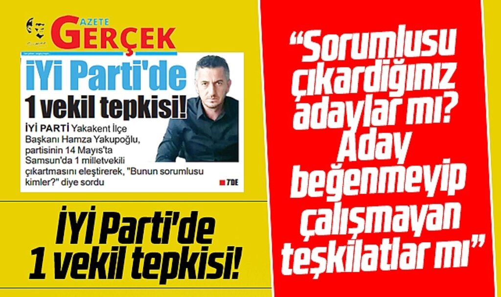 Samsun İYİ Parti'de 1 vekil tepkisi! Yakakent İlçe Başkanı sordu! Sorumlu kim?