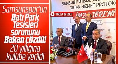 Ticaret Bakanı Muş, Samsunspor'un Batı Park Tesisleri sorununu çözdü