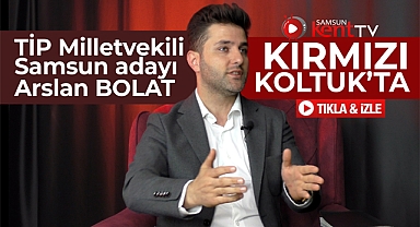 TİP Milletvekili adayı Arslan Bolat Samsun'da 1 milletvekili çıkartacaklarını söyledi