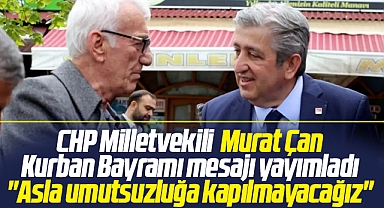 CHP Samsun Milletvekili Murat Çan Kurban Bayramı kutlama mesajı yayımladı