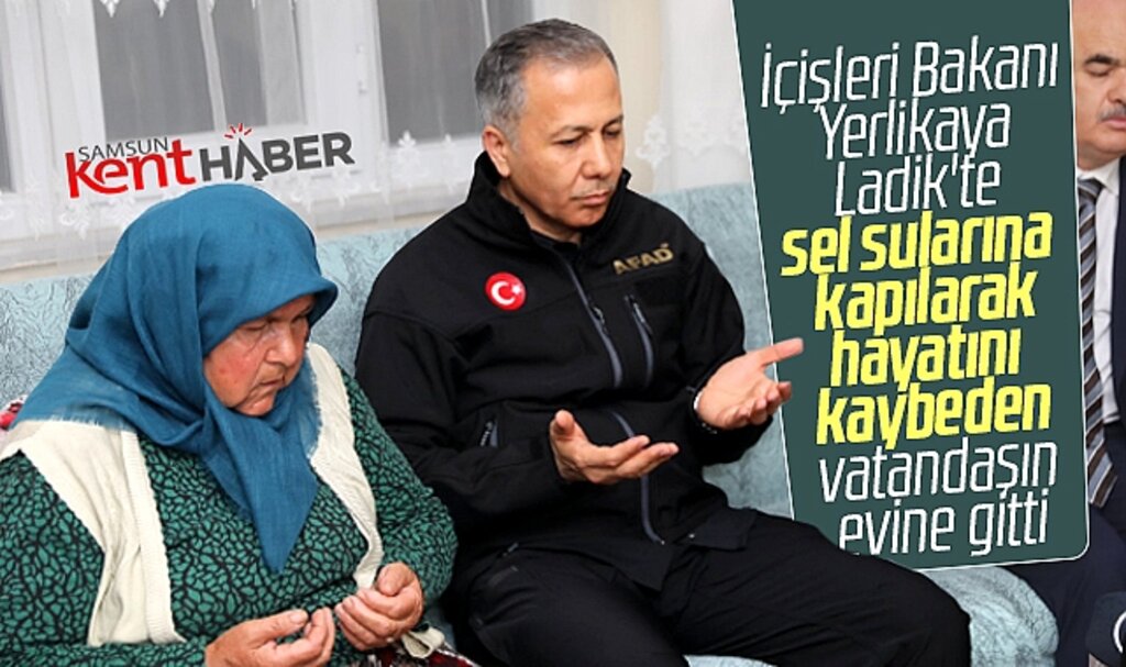 İçişleri Bakanı Yerlikaya, Ladik'te selde hayatını kaybeden vatandaşın evine gitti