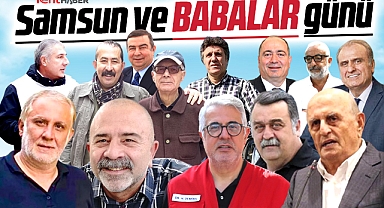 Samsun'da Babalar Günü ve kaybettiklerimiz!