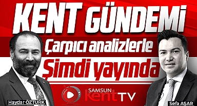 Samsun Kent TV'de Kent Gündemi yeni bölümü ile yayında
