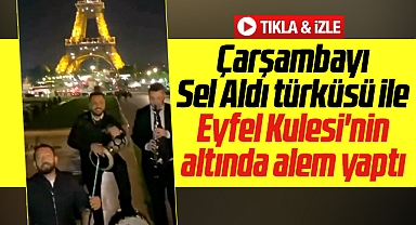 Samsunlu genç Eyfel Kulesi altında Çarşambayı Sel Aldı Türküsünü çaldırdı