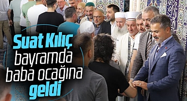 Suat Kılıç Kurban Bayramında baba ocağı Samsun'un 19 Mayıs ilçesine geldi