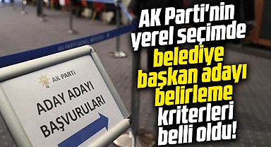 AK Parti 2024 yerel seçiminde bu kriterlere göre belediye başkan adaylarını belirleyecek