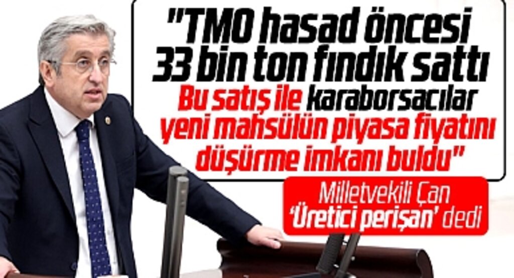 CHP Samsun Milletvekili Murat Çan'dan TMO'ya fındık satışı eleştirisi