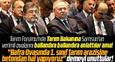 Samsun'a gelen Tarım Bakanına verimli ovalar anlatıldı ama hal binası söylenmedi