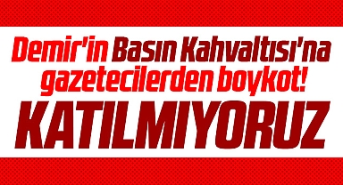 Samsun basınından Demir'in Basın Kahvaltısına boykot! Katılmıyoruz
