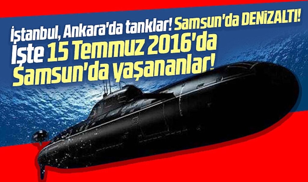Samsun'da 15 Temmuz 2016 hain darbe gecesi işte olup bitenler!