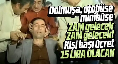 Samsun'da dolmuşa, minibüse, otobüse zam geliyor! 15 lira olacak!
