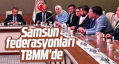 Samsun Federasyonlarının İl Başkanları TBMM'de milletvekillerini ziyaret etti