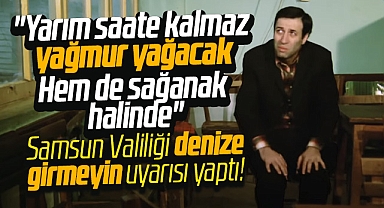 Samsun Valiliği sağanak yağmur uyarısı yaptı! Denize girmeyin!
