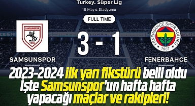 Samsunspor'un Süper Lig ilk yarı fikstürü! Samsunspor Fenerbahçe maçı kaçıncı hafta