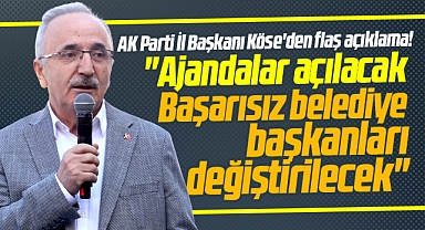 AK Parti Samsun İl Başkanı Köse'den flaş açıklama! Başarısız belediye başkanları değiştirilecek