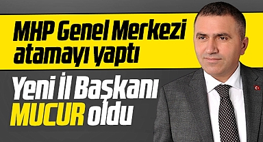 MHP Samsun İl Başkanlığı görevine Burhan Mucur atandı