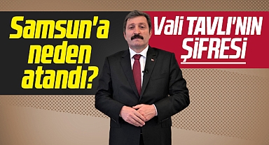 Samsun'a, Muğla Valisi Orhan Tavlı neden atandı? Orhan Tavlı'nın şifresi!