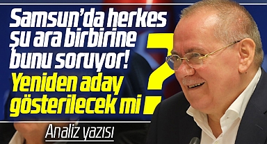 Samsun Büyükşehir Başkanı Demir 2024 seçiminde yeniden aday gösterilecek mi?