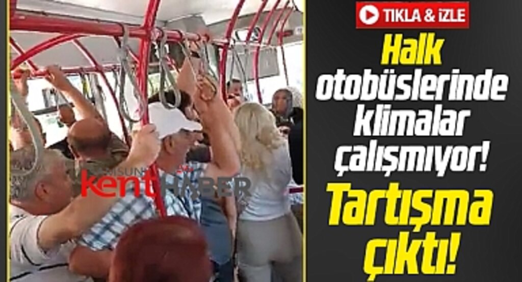 Samsun'da halk otobüsünde klima tartışması çıktı