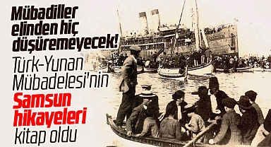 Samsun'da yaşayan mübadillerin elinden hiç düşüremeyeceği kitap!