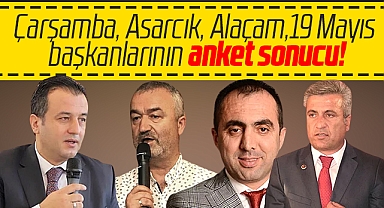 Samsun'da Çarşamba, Asarcık, Alaçam ve 19 Mayıs başkanları başarılı mı anketi sonuçları