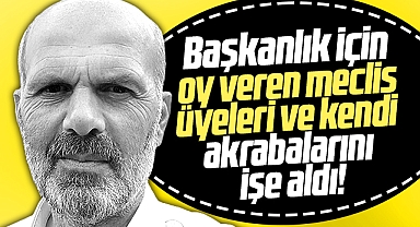 Samsun'da Ladik Belediye Başkanı Topal, meclis üyelerinin akrabalarını işe aldı