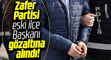 Samsun'da şok operasyon! Zafer Partisi eski İlçe Başkanı gözaltına alındı