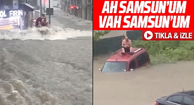Samsun'dan felaket görüntüler! Her yer sular altında kaldı
