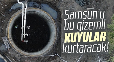 Samsun'u o sorundan bu gizemli kuyular kurtaracak