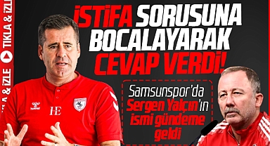 Samsunspor'da Eroğlu'na istifa sorulurken Sergen Yalçın ismi gündeme geldi