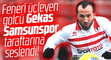 Samsunspor taraftarına Gekas'tan mesaj var! Savaşacağız