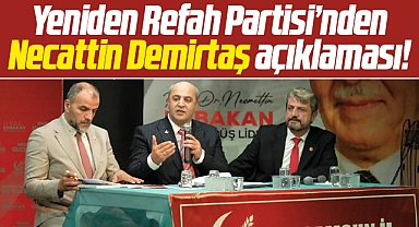 Yeniden Refah Samsun İl Başkanından dikkat çeken Necattin Demirtaş açıklaması