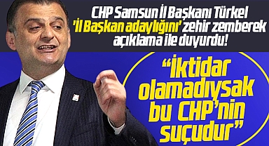 CHP Samsun İl Başkanı Türkel adaylığını zehir zemberek açıklama ile duyurdu