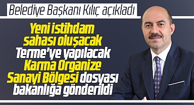 Samsun'da Terme Karma OSB'nin başvuru dosyası bakanlığa gönderildi