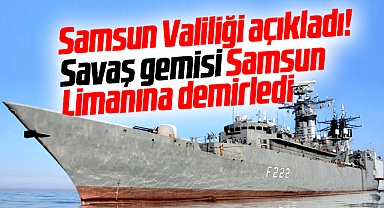 Samsun Valiliği açıkladı! Romanya savaş gemisi Samsun'a geldi