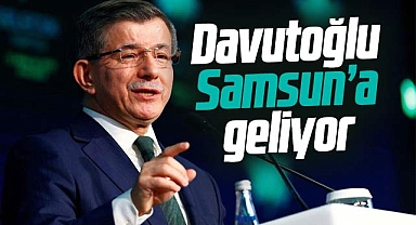 Ahmet Davutoğlu Gelecek Partisi İl Kongresi için Samsun'a geliyor