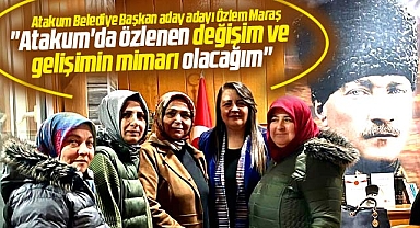 AK Parti Atakum Belediye Başkan aday adayı Maraş, köklü değişimlere imza atacak