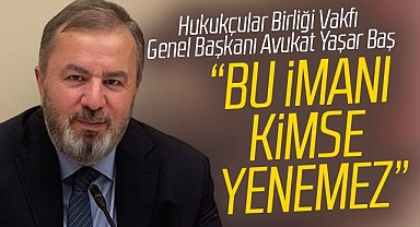 Hukukçular Birliği Vakfı Genel Başkanı Baş'tan Filistin açıklaması!