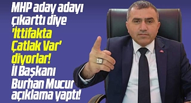 MHP Samsun İl Başkanı Mucur'dan 'İttifakta Çatlak Var' denilmesine açıklama