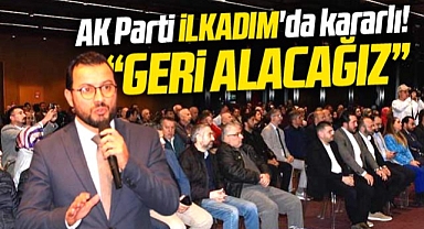 Samsun'da AK Parti İlkadım Belediyesi için kararlı! Geri alacağız