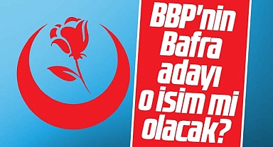 Samsun'da BBP'nin Bafra Belediye Başkan adayı o isim mi olacak?