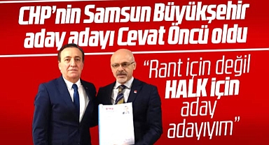 Samsun'da Cevat Öncü CHP'den Samsun Büyükşehir aday adaylığını açıkladı