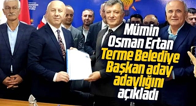 Samsun'da Mümin Osman Ertan Terme Belediye Başkan aday adaylığı başvurusunu yaptı