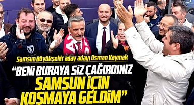 Samsun eski Valisi Osman Kaymak Samsun Büyükşehir aday adaylığını açıkladı