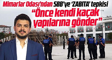 Samsun Mimarlar Odası'ndan SBB'ye zabıta tepkisi! Kendi kaçak yapılarına gönder