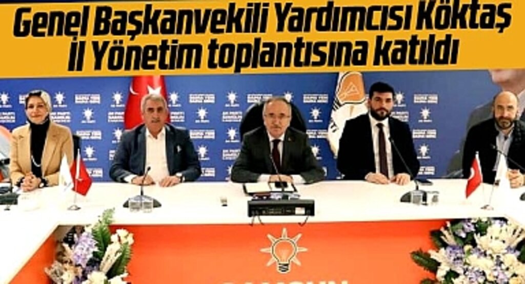 AK Parti Genel Başkanvekili Yardımcısı Köktaş Samsun İl Yönetim toplantısına katıldı