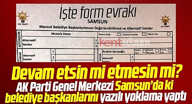 AK Parti Samsun Teşkilatlarına belediye başkanları soruldu! Devam etsin mi etmesin mi?