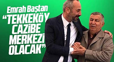 AK Parti Tekkeköy Belediye Başkan aday adayı Baştan: Tekkeköy Cazibe Merkezi olacak